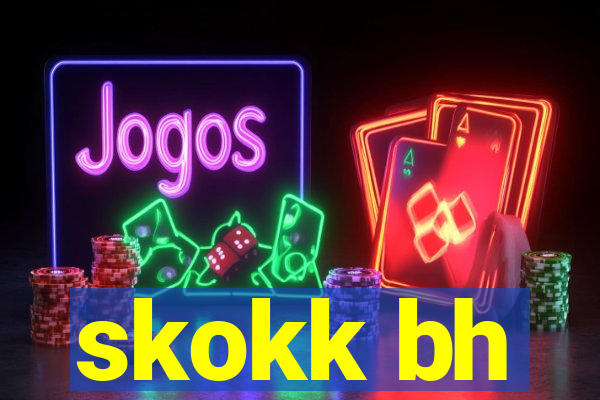 skokk bh